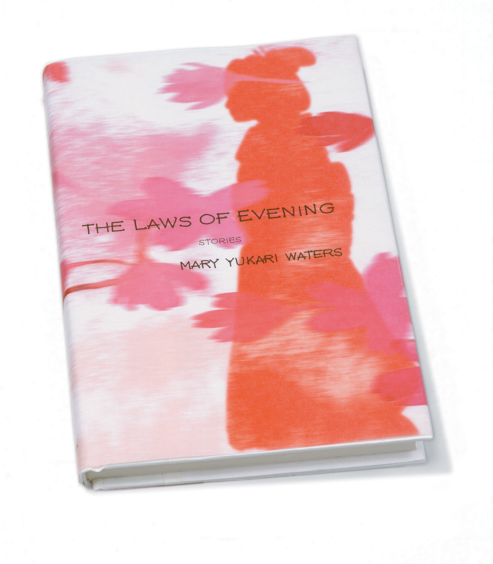 The Laws of Evening: Stories Waters，Mary Yukari The Laws of Evening: Stories: Waters, Mary Yukari: 9780743243339